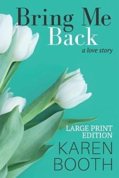 Bring Me Back: Large Print Edition - Booth, Karen