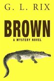 Brown: a mystery novel