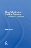 Hegel's Dialectical Political Economy (eBook, PDF) Hegel's Dialectical Political Economy (eBook, PDF)