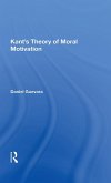 Kant's Theory Of Moral Motivation (eBook, ePUB) Kant's Theory Of Moral Motivation (eBook, ePUB)