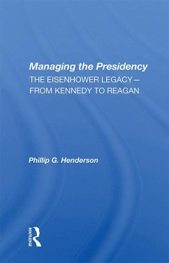 Managing The Presidency (eBook, ePUB) - Henderson, Phillip G.