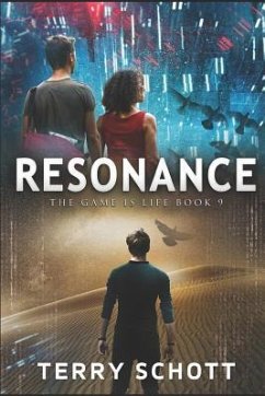Resonance: the Game is Life: Book 9 - Schott, Terry