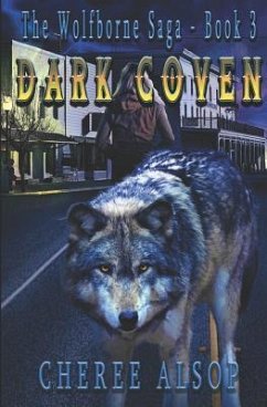 Dark Coven: The Wolfborne Saga Book 3 - Alsop, Cheree