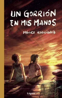 Un gorrión en mis manos - Rodríguez, Mónica