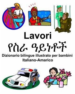 Italiano-Amarico Lavori/የስራ ዓይነቶች Dizionario bilingue illustrato per bambini - Carlson, Richard