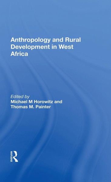Anthropology and Rural Development in West Africa (eBook, PDF)