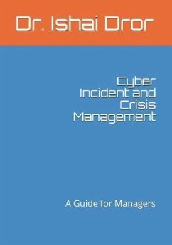 Cyber Incident and Crisis Management: A Guide for Managers - Dror, Ishai