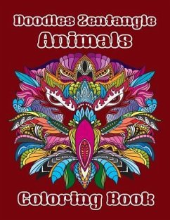 Doodles Zentangle Animals Coloring Book: Coloring Book of Doodles Zentangle Cute Animals 40 Special Design for Adults or Senior Relaxation - Williams, Arika