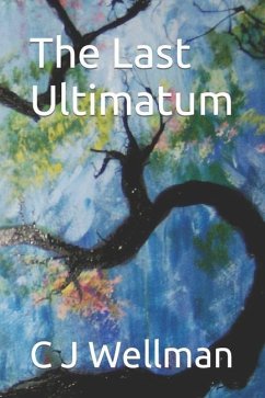 The Last Ultimatum - Wellman, C. J.