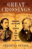 Great Crossings: Indians, Settlers, and Slaves in the Age of Jackson