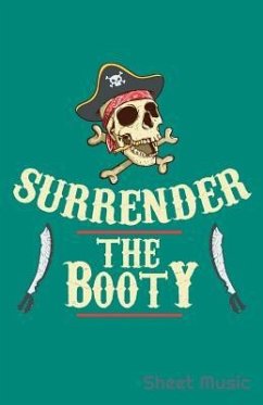 Surrender the Booty Sheet Music - Creative Journals, Zone