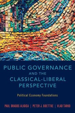 Public Governance and the Classical-Liberal Perspective - Aligica, Paul Dragos; Boettke, Peter J; Tarko, Vlad