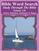 Bible Word Search Study Through The Bible: Volume 120 Nahum, Habakkuk, Zephaniah, & Haggai