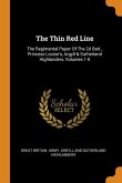 The Thin Red Line: The Regimental Paper of the 2D Batt., Princess Louise's, Argyll & Sutherland Highlanders, Volumes 1-5