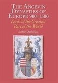 The Angevin Dynasties of Europe 900-1500