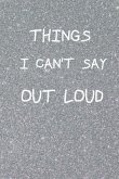 Things I Can't Say Out Loud