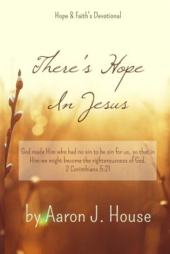 There's Hope in Jesus - House, Aaron J.