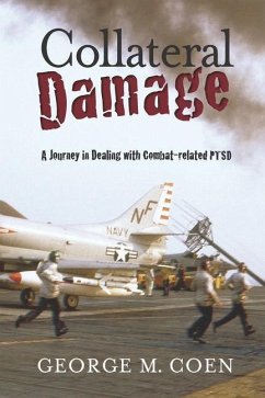 Collateral Damage: A Journey in Dealing with Combat-related PTSD - Coen, George M.