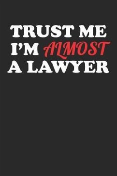 Trust Me I'm Almost A Lawyer - Journal, Law