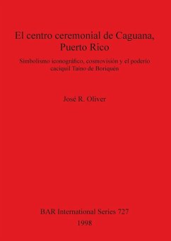 El centro ceremonial de Caguana, Puerto Rico - Oliver, José R.