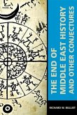 The End of Middle East History and Other Conjectures The End of Middle East History and Other Conjectures