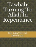 Tawbah: Turning To Allah In Repentance