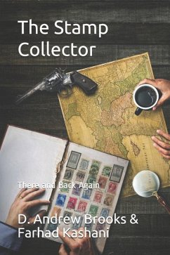 The Stamp Collector: There and Back Again - Kashani, Farhad; Brooks, D. Andrew