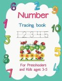 Number Tracing book 12345 For Preschoolers and Kids ages 3-5: Tracing number with color interior Number 1-10