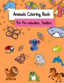 Animals Coloring Book for Pre-Schoolers, Toddlers: For Kids, Kindergarten or Toddler to Improve Their Coloring Skills Cute Animals Cartoon Animals