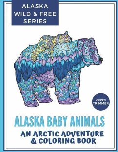 Alaska Baby Animals: An Arctic Adventure & Coloring Book - Trimmer, Kristi