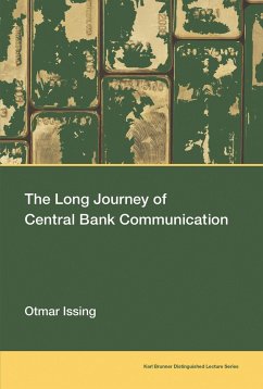 The Long Journey of Central Bank Communication - Issing, Otmar (President, Geothe University Frankfurt)