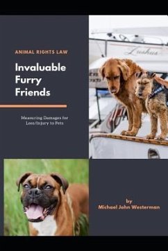 Invaluable Furry Friends: Measuring Damages for Companion and Service Animal Injury/Loss - Westerman, Michael John