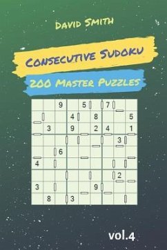 Consecutive Sudoku - 200 Master Puzzles Vol.4 - Smith, David