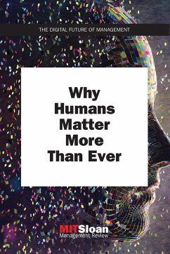 Why Humans Matter More Than Ever - Review, MIT Sloan Management (Paul Michelman)
