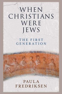 When Christians Were Jews - Fredriksen, Paula