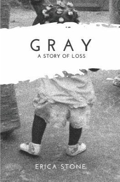 Gray: A Story of Loss - Stone, Erica