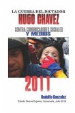 La Guerra del Dictador Hugo Chavez: Contra Comunicadores Sociales Y Medios En El 2011
