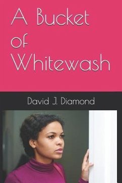 A Bucket of Whitewash - Diamond, David J.