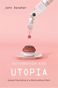 Automation and Utopia - Danaher, John