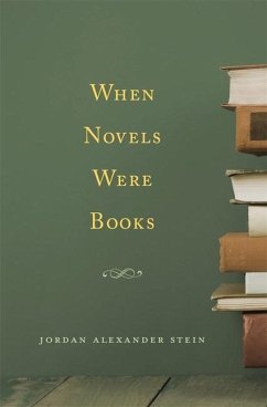 When Novels Were Books - Stein, Jordan Alexander