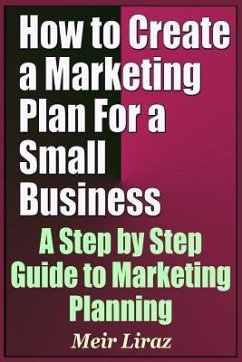 How to Create a Marketing Plan for a Small Business - A Step by Step Guide to Marketing Planning - Liraz, Meir