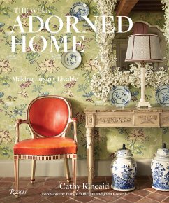 The Well Adorned Home: Making Luxury Livable - Kincaid, Cathy; Breen, Chesie