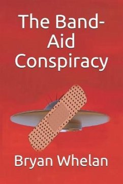 The Band-Aid Conspiracy - Whelan, Bryan