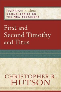 First and Second Timothy and Titus - Hutson, Christopher R.; Parsons, Mikeal; Talbert, Charles