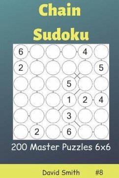 Chain Sudoku - 200 Master Puzzles 6x6 Vol.8 - Smith, David