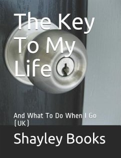 The Key to My Life: And What to Do When I Go (Uk) - Books, Shayley Stationery