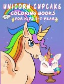 Unicorn Cupcake Coloring Book for Kids 4-8 Years: Fantasy Story with Coloring Page for Boys, Girls, Toddlers, Preschoolers, Ages 3-8 Little Girls