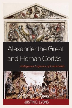 Alexander the Great and Hernán Cortés - Lyons, Justin D.