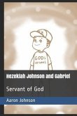 Hezekiah Johnson and Gabriel: Servant of God