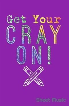 Get Your Cray on Sheet Music - Creative Journals, Zone